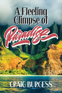 Fleeting Glimpse of Paradise