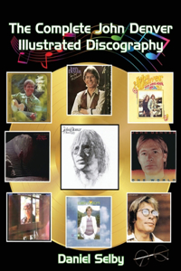 The Complete John Denver Illustrated Discography