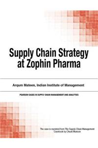 Supply Chain Strategy at Zophin Pharma