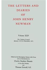 The Letters and Diaries of John Henry Newman: Volume XXV: The Vatican Council, January 1870 to December 1871