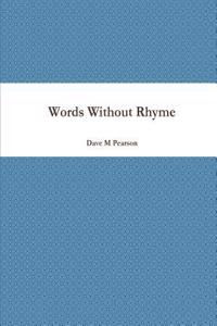 Words Without Rhyme