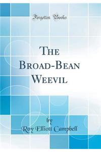 The Broad-Bean Weevil (Classic Reprint)