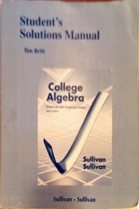 Student Solutions Manual for College Algebra Enhanced with Graphing Utilities