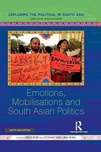 Emotions, Mobilisations and South Asian Politics