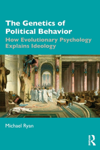 The Genetics of Political Behavior