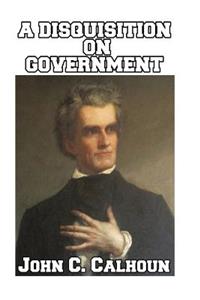 A Disquisition on Government