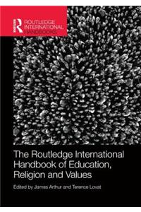 The Routledge International Handbook of Education, Religion and Values