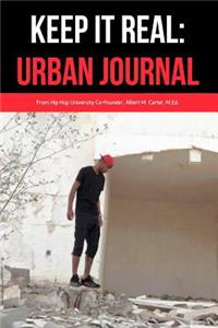 Keep It Real: Urban Journal: Journaling For the Urbanite