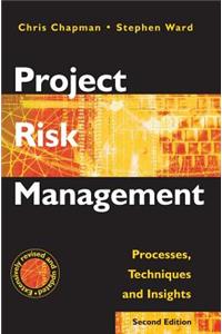 Project Risk Management: Processes, Techniques and Insights