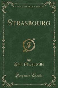 Strasbourg (Classic Reprint)