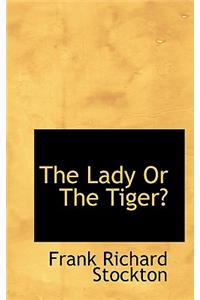 The Lady or the Tiger?