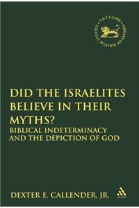 Did the Israelites Believe in Their Myths?