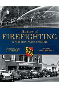 History of Firefighting in New Bern North Carolina