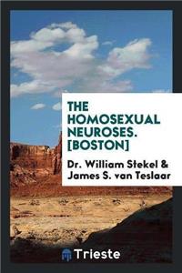 Homosexual Neuroses. [Boston]