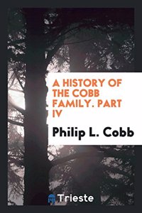 History of the Cobb Family. Part IV