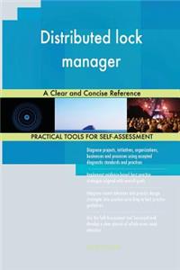 Distributed lock manager A Clear and Concise Reference