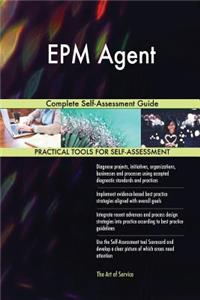 EPM Agent Complete Self-Assessment Guide