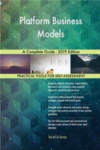 Platform Business Models A Complete Guide - 2019 Edition