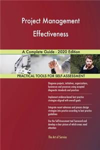 Project Management Effectiveness A Complete Guide - 2020 Edition