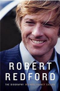 Robert Redford: The Biography: The Biography