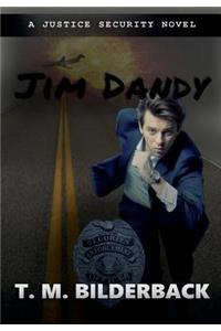 Jim Dandy - A Justice Security Novel