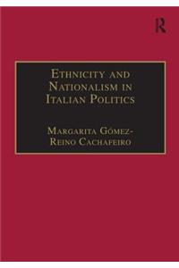 Ethnicity and Nationalism in Italian Politics