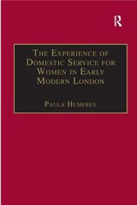 Experience of Domestic Service for Women in Early Modern London