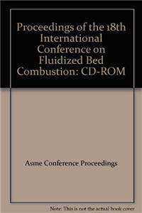 Proceedings of the 18th International Conference on Fluidized Bed Combustion: CD-ROM