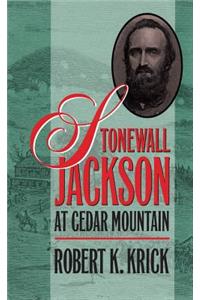 Stonewall Jackson at Cedar Mountain