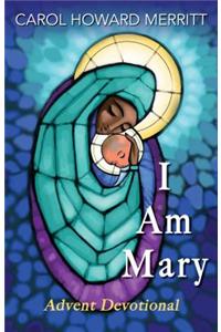 I Am Mary: Advent Devotional