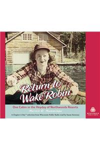 Return to Wake Robin