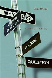 Why Me? and Why That's the Wrong Question