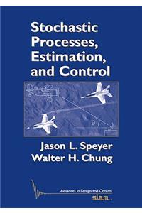 Stochastic Processes, Estimation, and Control