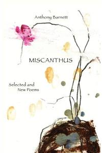 Miscanthus. Selected and New Poems