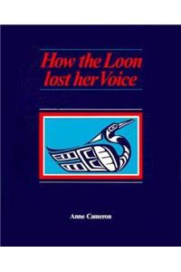 How the Loon Lost Her Voice