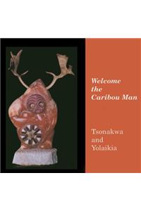 Welcome the Caribou Man