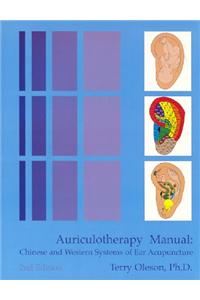 Auriculotherapy Manual: Chinese and Western Systems of Ear Acupuncture