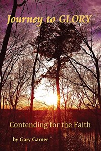 Journey to Glory-Contending for the Faith