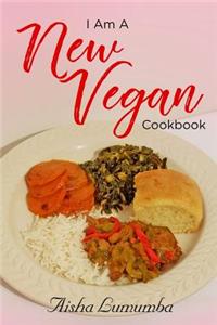 I Am A New Vegan Cookbook