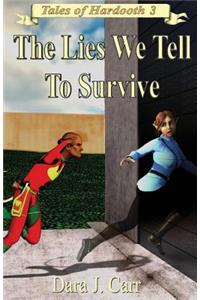 The Lies We Tell to Survive