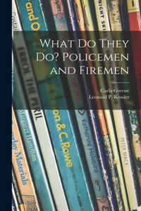 What Do They Do? Policemen and Firemen
