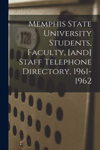 Memphis State University Students, Faculty, [and] Staff Telephone Directory, 1961-1962