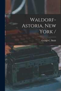 Waldorf-Astoria, New York /