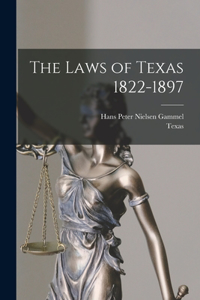 The Laws of Texas 1822-1897