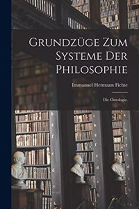 Grundzüge zum Systeme der Philosophie