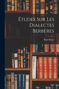 Études Sur Les Dialectes Berbères