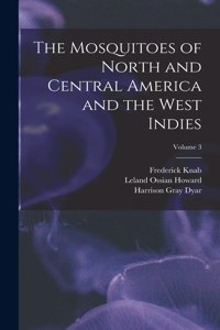 Mosquitoes of North and Central America and the West Indies; Volume 3