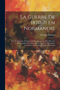 La Guerre De 1870-71 En Normandie