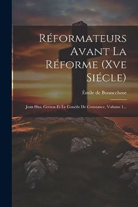 Réformateurs Avant La Réforme (xve Siécle)