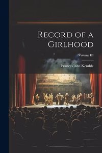 Record of a Girlhood; Volume III